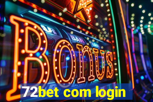 72bet com login